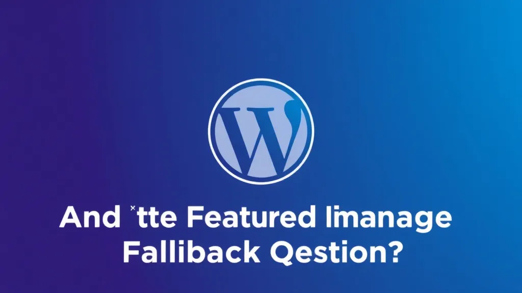WordPress And The Featured Image Fallback Question