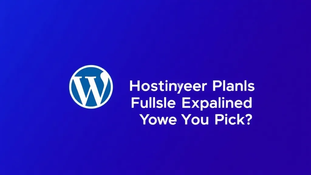 The Hostinger Plans Explained: Which One Should You Pick?