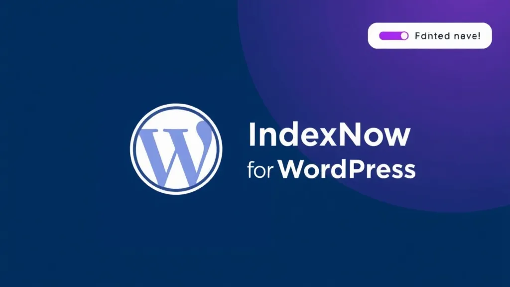 IndexNow for WordPress: How and Why