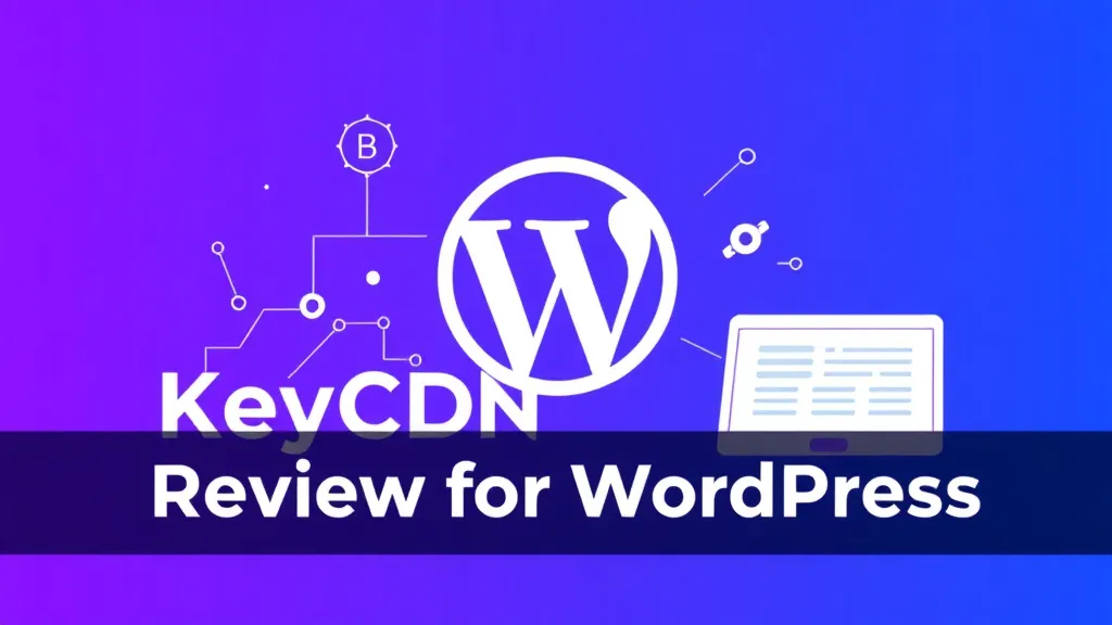KeyCDN Review for WordPress