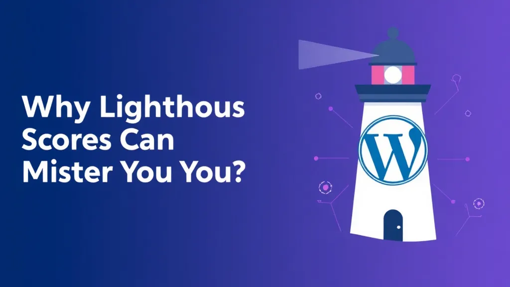 Why Lighthouse Scores Can Mislead You
