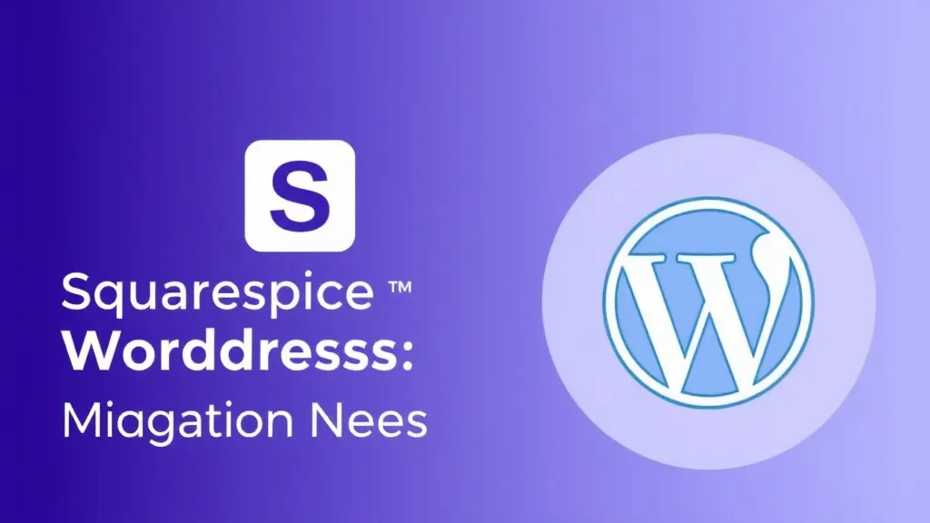 Squarespace to WordPress: Migration Notes
