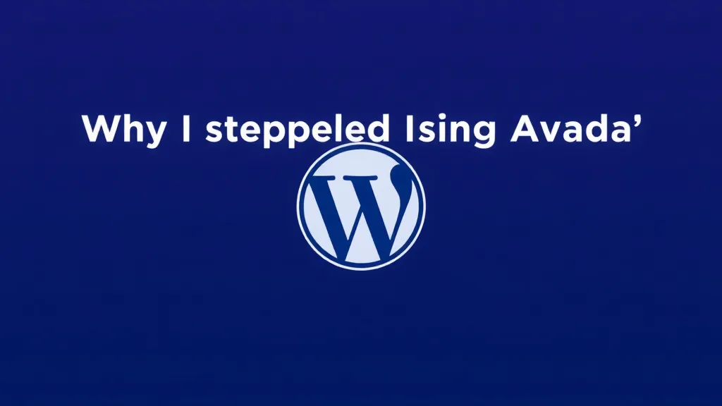 Why I Stopped Using Avada (and What I Use Now)