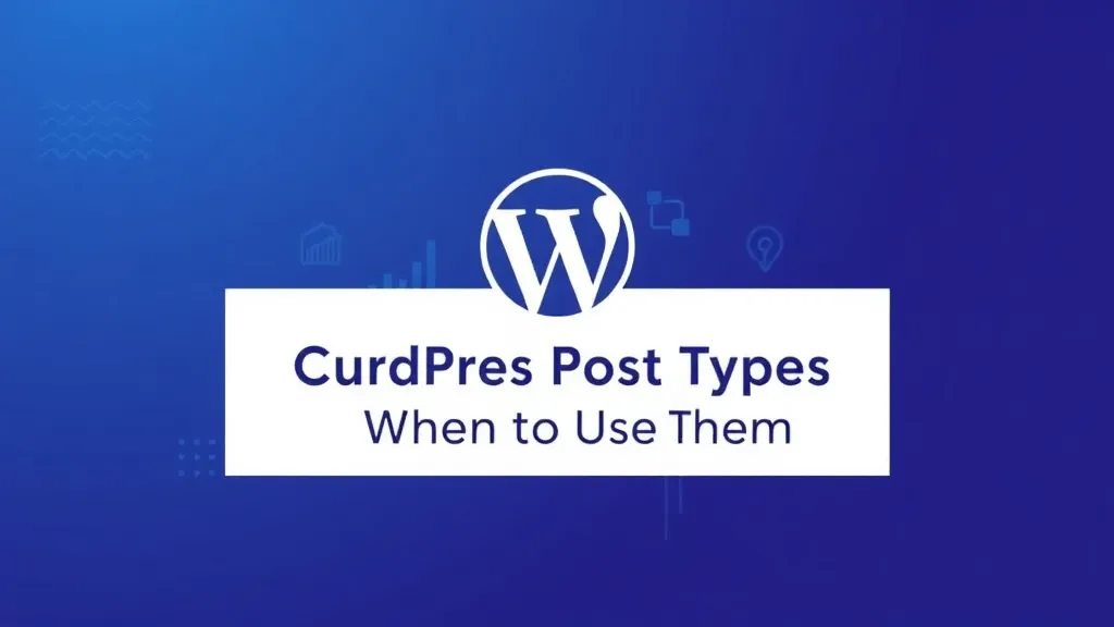 WordPress Custom Post Types: When To Use Them