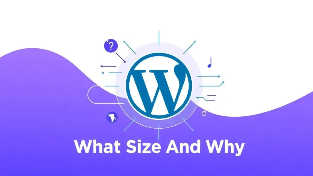 WordPress Featured Images: What Size And Why