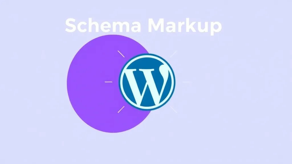 Schema Markup for WordPress: What to Add and Why